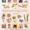 Aromatherapy Bible by Gill Farrer-Halls