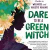 Dare to be a Green Witch by Urban & Jancz-Urban