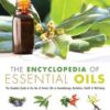 Encyclopedia of Essential Oils by Julia Lawless