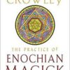 Practice of Enochian Magick by Aleister Crowley