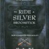 To Ride A Silver Broomstick  by Silver Ravenwolf