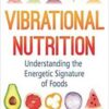 Vibrational Nutrition by Candice Covington
